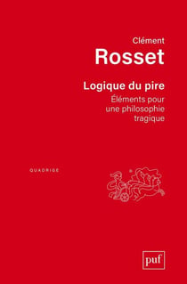 Logique du pire - éléments pour une philosophier tragique (3e édition)