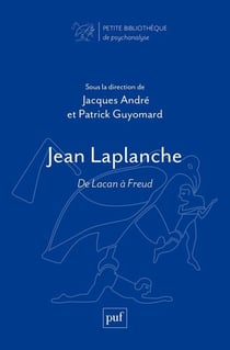 Jean Laplanche : de Lacan à Freud