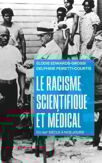 Le racisme scientifique et médical : du XIXe siècle à nos jours