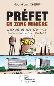 Préfet en zone minière : L'expérience de Fria