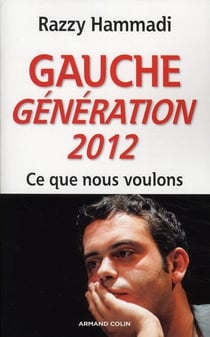 Gauche. Génération 2012 - Ce que nous voulons