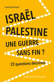 Israël-Palestine: une guerre sans fin ? 22 questions décisives (2e édition)