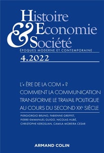 Histoire, Economie et Société 4/2022 L'« ère de la com » ? Comment la communication transforme le tr