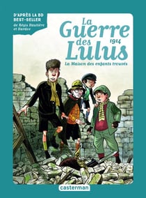 La guerre des Lulus Tome 1 : 1914, la maison des enfants trouvés