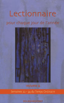 Lectionnaire pour chaque jour de l'année - volume 4 Semaines 22-34 du Temps Ordinaire