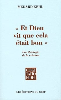 «et Dieu vit que cela était bon» - une théologie de la création