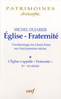 Eglise - Fraternité - tome 1 L'Eglise s'appelle Fraternité