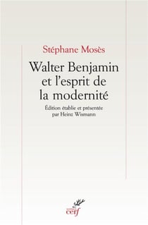Walter Benjamin et l'esprit de la modernité