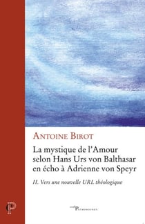 La mystique de l'amour - tome 2 Vers une nouvelle URL théologique