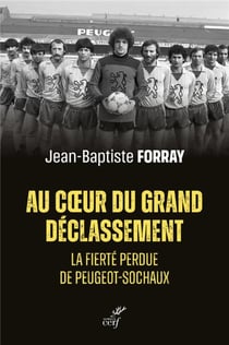 Au coeur du grand déclassement : la fierté perdue de Peugeot-Sochaux