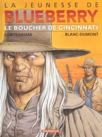 La jeunesse de Blueberry Tome 14 : le boucher de Cincinnati