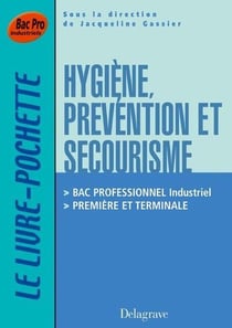 Hygiène prévention secourisme - bac pro industriels - 1ère et terminale