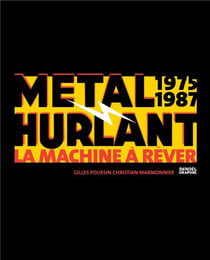 Métal Hurlant 1975-1987 : La machine à rêver