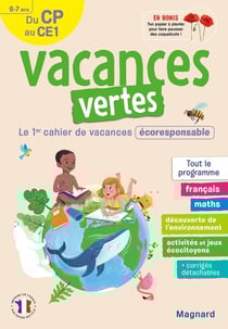 Vacances vertes : du CP vers le CE1 - le premier cahier de vacances éco-responsable