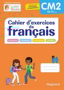 Mes fiches mémo : Cahier d'exercices de français CM2 : Une collection conçue par Lutin Bazar