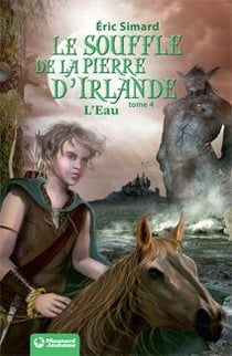 Le souffle de la pierre d'Irlande Tome 4 : l'eau
