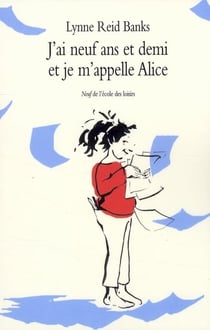 J'ai neuf ans et demi et je m'appelle Alice