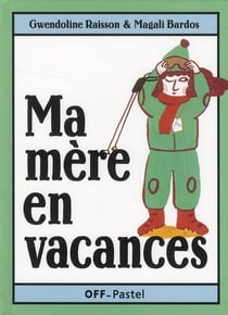 Ma mere en vacances