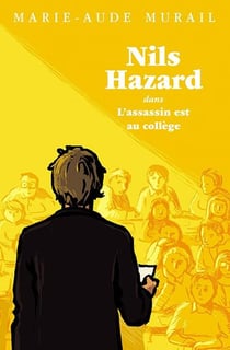 Nils Hazard chasseur d'énigmes : Nils Hazard dans l'assassin est au collège