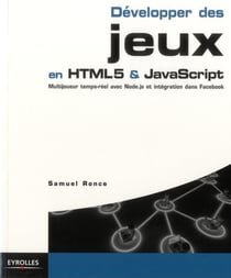 Développer des jeux en HTML5 et JavaScript