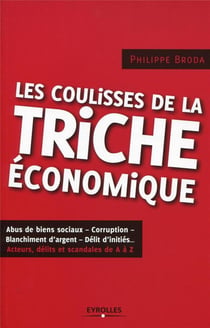 Les coulisses de la triche économique - acteurs, délits, scandales de A à Z
