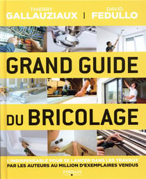 Grand guide du bricolage - l'indispensable pour se lancer dans les travaux (2e édition)