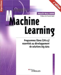Machine learning - programmes libres (gplv3) essentiels au développement de solutions b (2e édition)