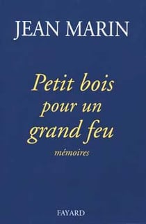 Petit bois pour un grand feu : Mémoires