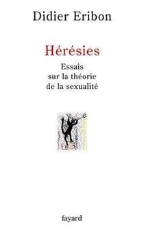 Hérésies : Essais sur la théorie de la sexualité