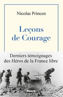Leçons de courage : Derniers témoignages des Héros de la France libre