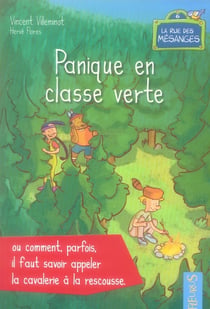 Panique en classe verte  ou pourquoi il faut savoir appeler la cavalerie a la rescousse