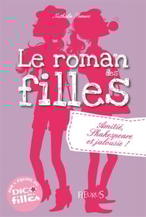 Romans des filles - Tome 3 - Amitié, Shakespeare et jalousie !