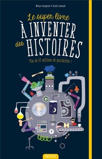 Le super livre à inventer des histoires