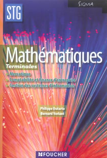 Mathematiques - terminales stg - mercatique - comptabilite et finance d'entreprise, gestion des systemes d'information
