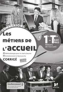 Connexions : les métiers de l'accueil - 1re, terminale bac pro - corrigé