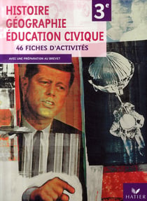 Histoire-géographie / éducation civique - 3ème - fichier d'activités - cahier de l'élève (édition 2007)