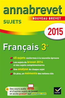 Annabrevet sujets - français - 3ème - annales - 2015