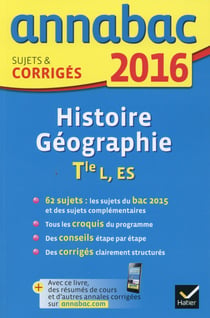 Annabac - histoire-géographie - terminale l, es (édition 2016)