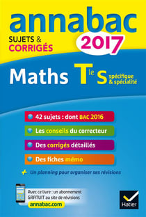 Annabac sujets & corriges - 2017 - maths - terminale s spécifique & spécialité