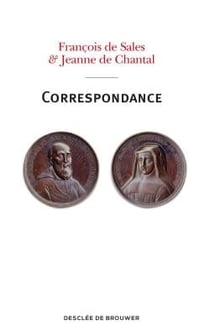 Jeanne de Chantal & François de Sales - correspondances