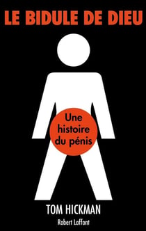 Le bidule de Dieu - une histoire du pénis