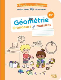 Mes cahiers de mathématiques : CP - Géométrie : Grandeurs et mesures (édition 2024)