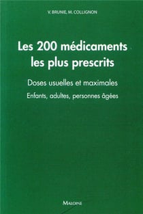 Les 200 medicaments les plus prescrits - doses usuelles et maximales. enfants, adultes, personnes ag