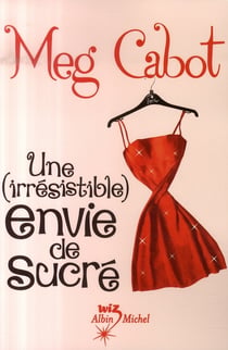 Une (irrésistible) envie de sucré