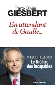 Le théâtre des incapables t.2 : en attendant de Gaulle...