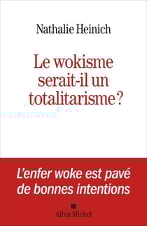 Le wokisme serait-il un totalitarisme ?