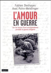 L'amour en guerre - sur les traces d'une correspondance pendant la guerre d'algérie