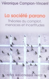 La Société parano : Théories du complot, menaces et incertitudes