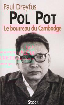 Pol Pot : Le bourreau du Cambodge