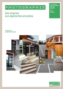 Photographie - des origines aux approches actuelles - école/collège